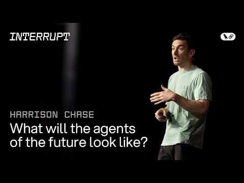 Interrupt 2025 Keynote ｜ Harrison Chase ｜ LangChain